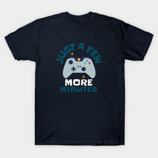 Just A Few More Minutes T-Shirt